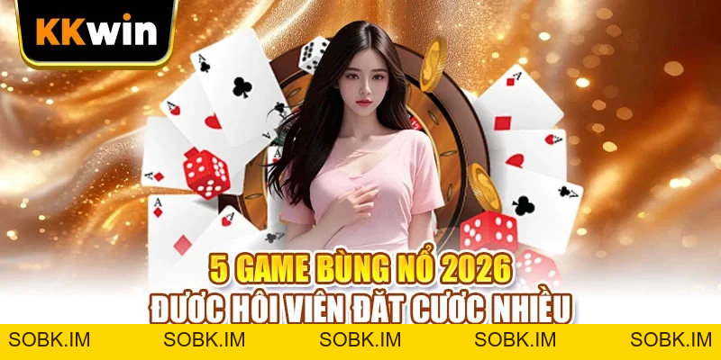 Casino Online KKWIN - 5 Tựa Game Ăn Khách Nhất 2026