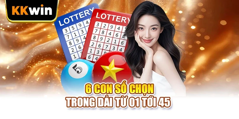 Mega 6/45 KKWIN - Hiểu Đúng Luật Chơi Trước Lúc Mua Vé Mega 6/45 KKWIN - Hiểu Đúng Luật Chơi Trước Lúc Mua Vé