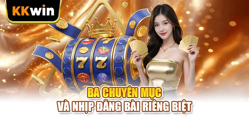 Tin Tức KKWIN - 3 Chuyên Mục Hội Viên Nên Theo Dõi Sát Tin Tức KKWIN - 3 Chuyên Mục Hội Viên Nên Theo Dõi Sát