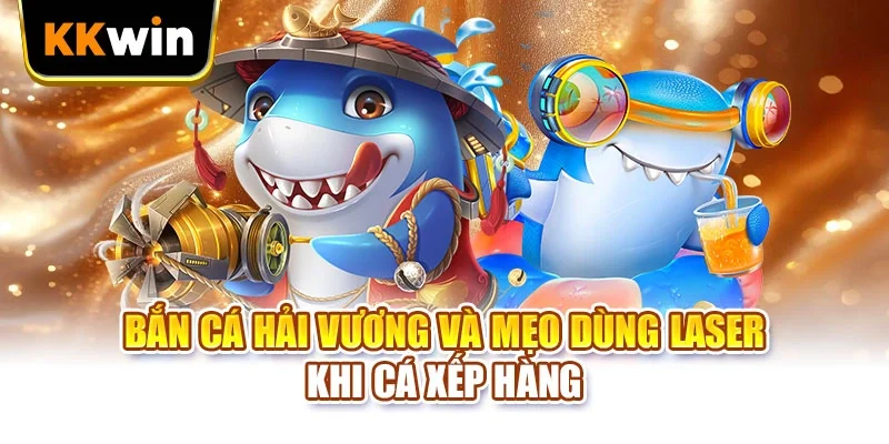 Bắn Cá Hải Vương KKWIN - 5 Chiến Thuật Săn Boss Hiệu Quả Bắn Cá Hải Vương KKWIN - 5 Chiến Thuật Săn Boss Hiệu Quả