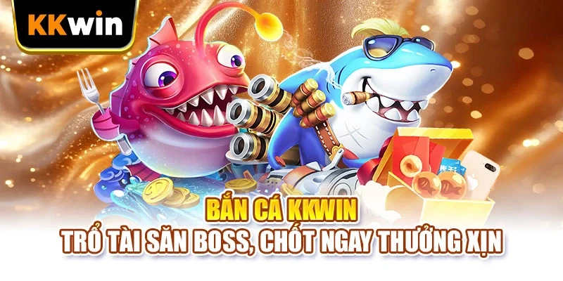Bắn Cá Hải Vương KKWIN - 5 Chiến Thuật Săn Boss Hiệu Quả Bắn Cá Hải Vương KKWIN - 5 Chiến Thuật Săn Boss Hiệu Quả