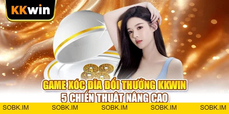 Poker KKWIN - 4 Chiến Thuật Nâng Cao Theo Vị Trí Bàn