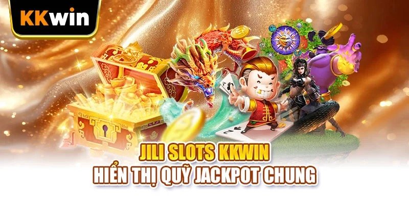 JILI Slots KKWIN - 4 Tính Năng Quay Thưởng Đáng Chú Ý JILI Slots KKWIN - 4 Tính Năng Quay Thưởng Đáng Chú Ý