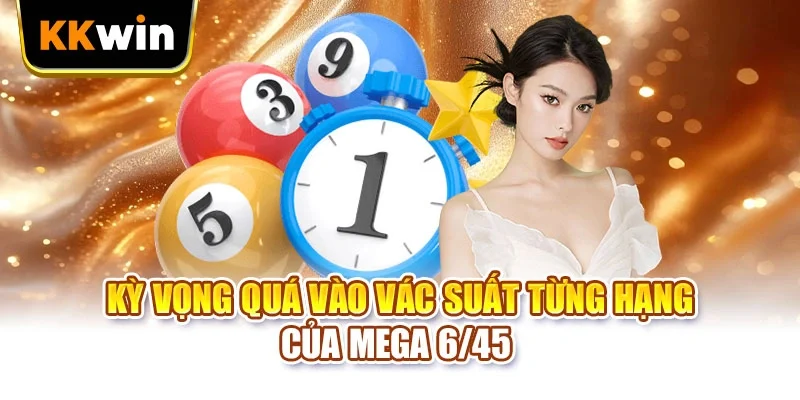 Mega 6/45 KKWIN - Hiểu Đúng Luật Chơi Trước Lúc Mua Vé Mega 6/45 KKWIN - Hiểu Đúng Luật Chơi Trước Lúc Mua Vé