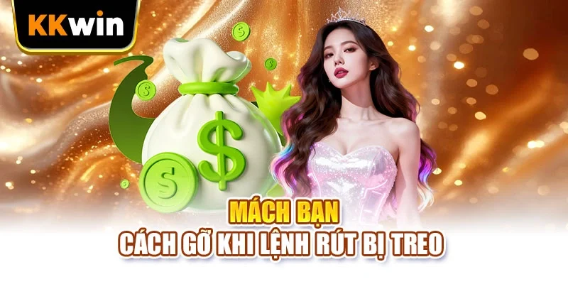 Rút Tiền KKWIN - 5 Bước Đưa Tiền Về Tài Khoản Của Bạn Rút Tiền KKWIN - 5 Bước Đưa Tiền Về Tài Khoản Của Bạn
