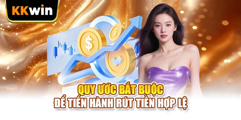 Rút Tiền KKWIN - 5 Bước Đưa Tiền Về Tài Khoản Của Bạn Rút Tiền KKWIN - 5 Bước Đưa Tiền Về Tài Khoản Của Bạn
