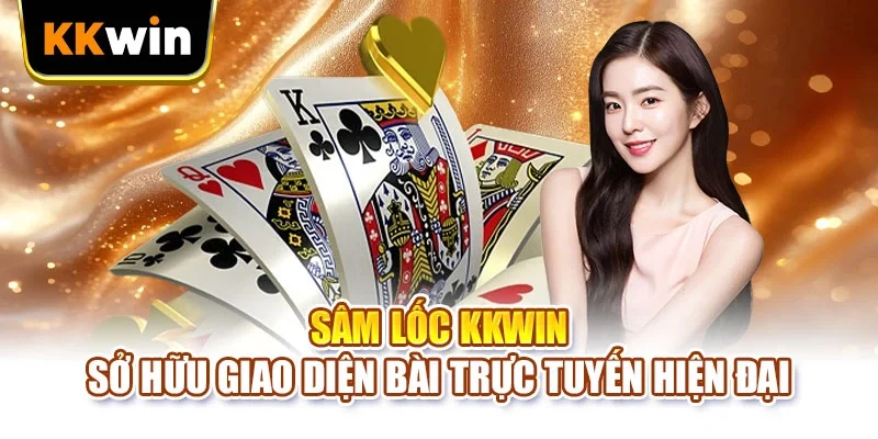 Sâm Lốc KKWIN - Game Bài Đổi Thưởng Hấp Dẫn Nhất 2026 Sâm Lốc KKWIN - Game Bài Đổi Thưởng Hấp Dẫn Nhất 2026